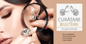Curatare Intretinere Bijuterii oxidate Swarovski Crystal Fashion